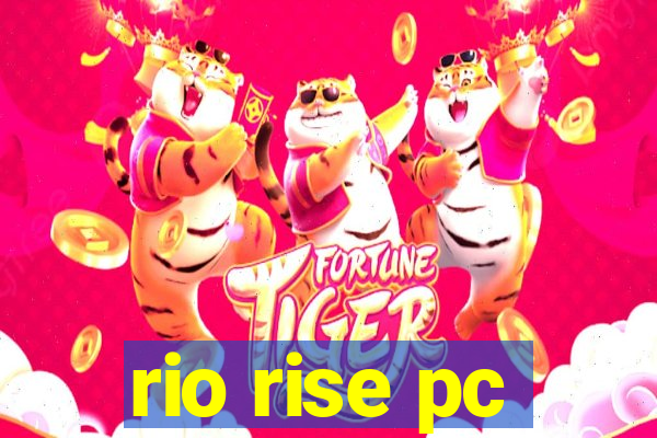 rio rise pc